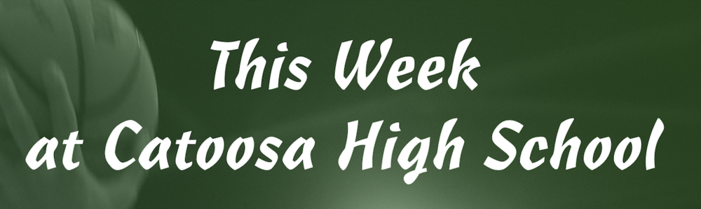 This week at Catoosa High School