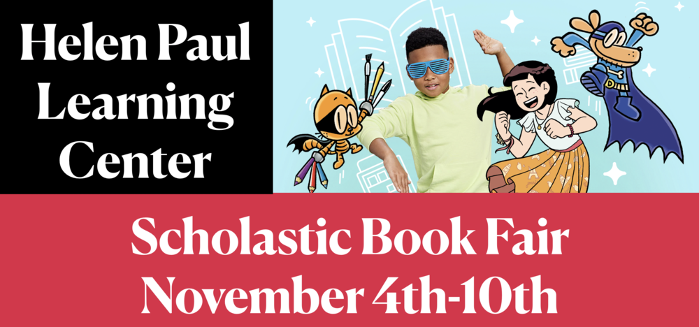 Scholastic Book Fair at Helen Paul: Nov. 4-10